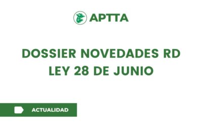 DOSSIER NOVEDADES RD LEY 28 DE JUNIO