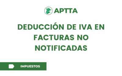 Deducción de IVA en facturas no notificadas