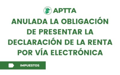 Anulada la obligación de presentar la declaración de la renta por vía electrónica