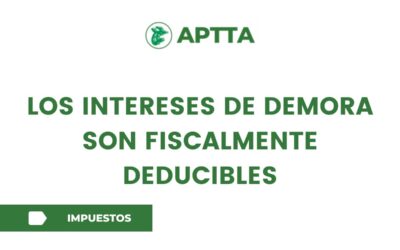 Los intereses de demora son fiscalmente deducibles