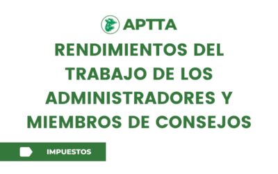 Rendimientos del trabajo de los administradores y miembros de consejos