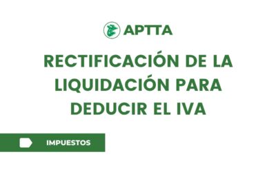 Rectificación de la liquidación para deducir el IVA