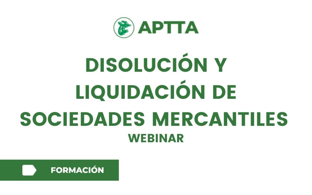 Disolución y Liquidación de Sociedades Mercantiles – Webinar