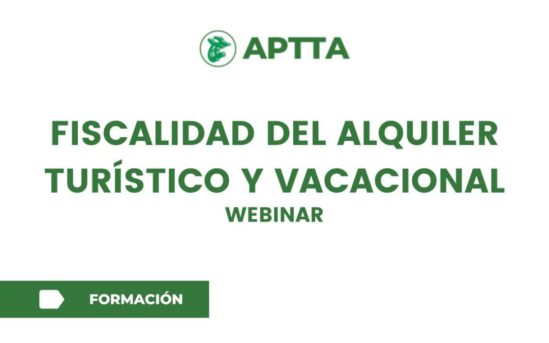 Fiscalidad del Alquiler Turístico y Vacacional – Webinar
